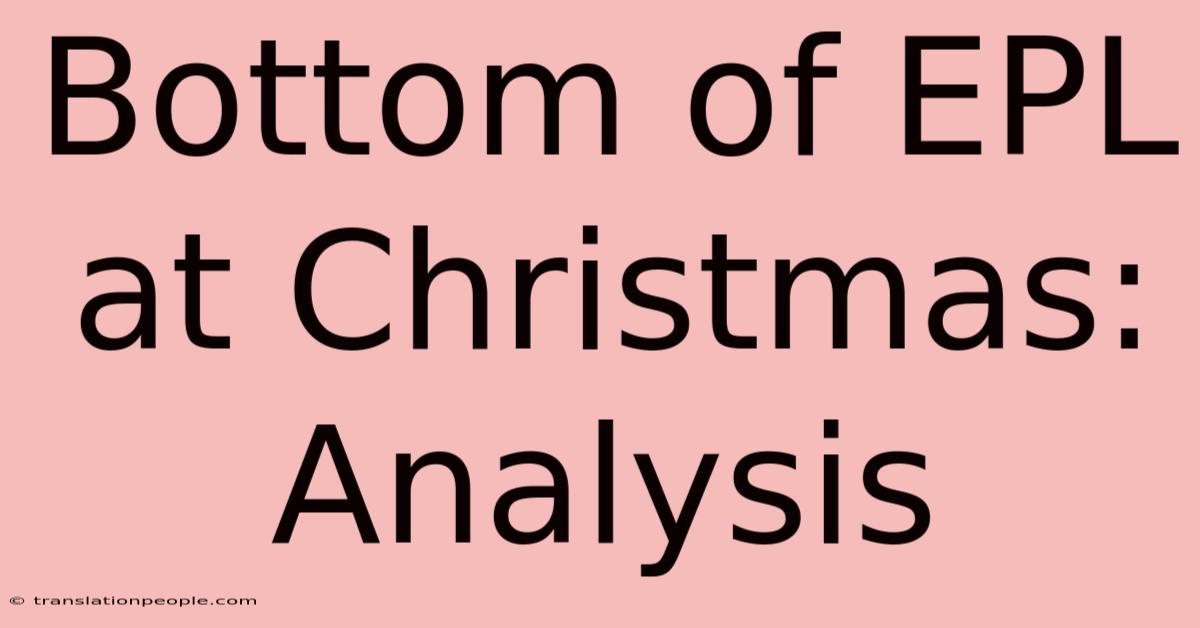 Bottom Of EPL At Christmas: Analysis