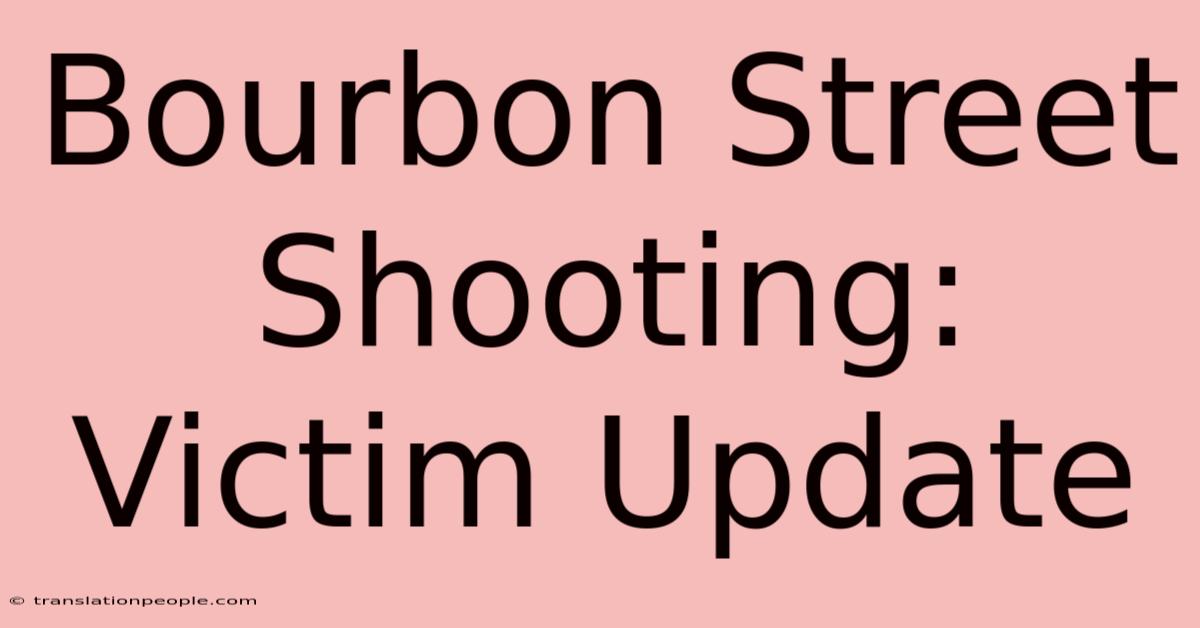 Bourbon Street Shooting: Victim Update