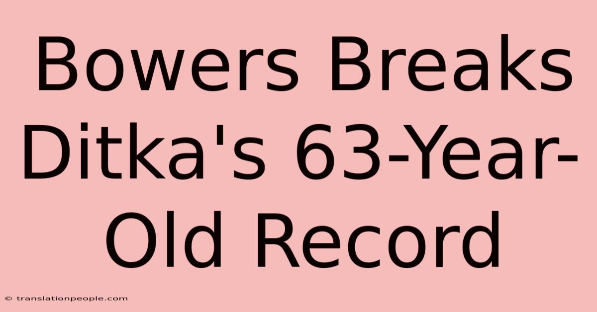 Bowers Breaks Ditka's 63-Year-Old Record