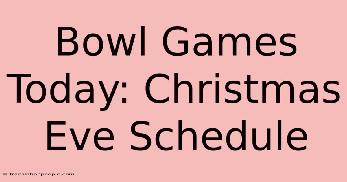 Bowl Games Today: Christmas Eve Schedule