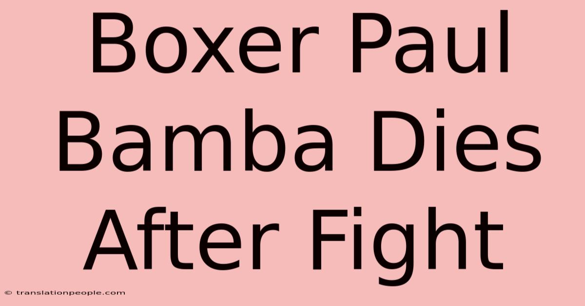 Boxer Paul Bamba Dies After Fight