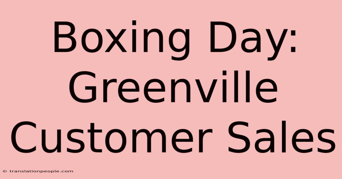 Boxing Day: Greenville Customer Sales