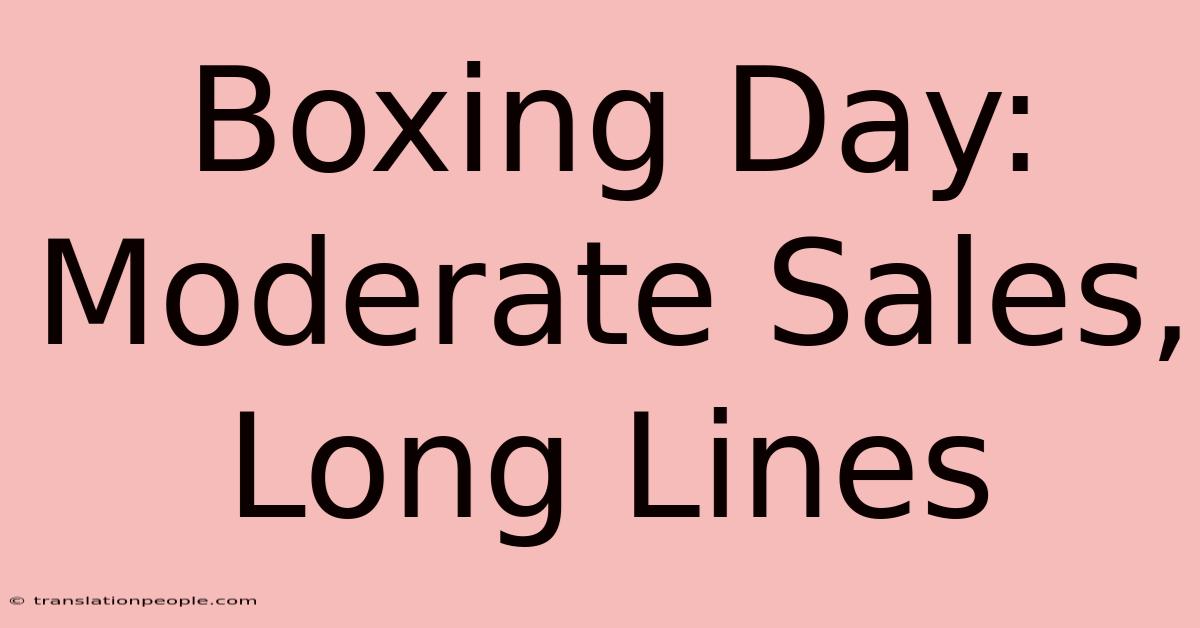 Boxing Day: Moderate Sales, Long Lines