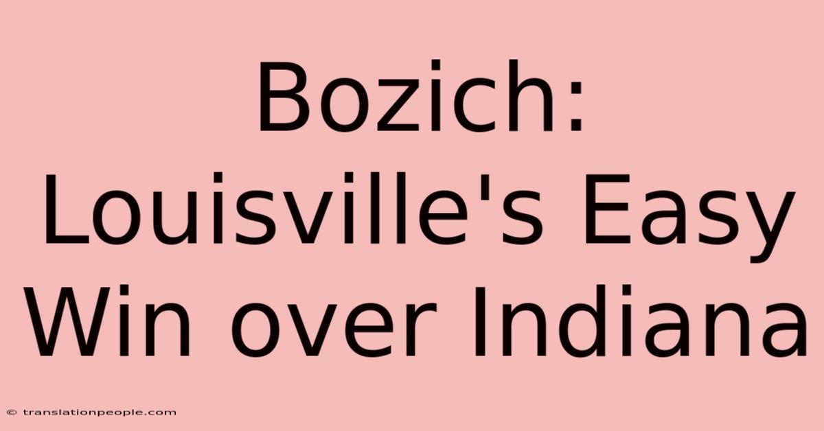 Bozich: Louisville's Easy Win Over Indiana