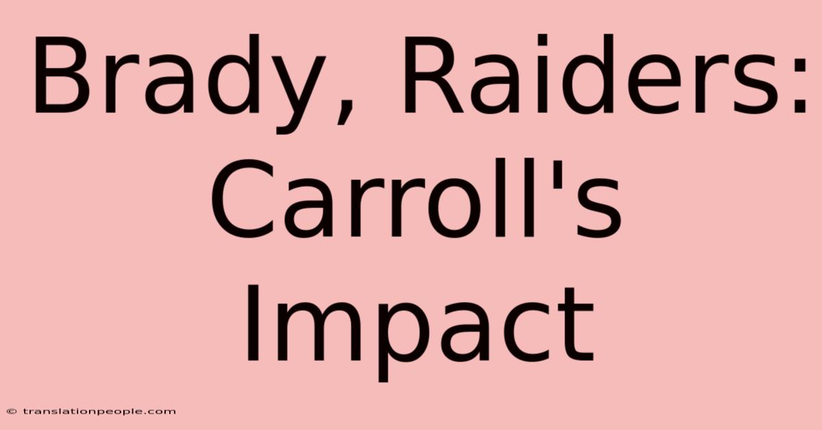 Brady, Raiders: Carroll's Impact