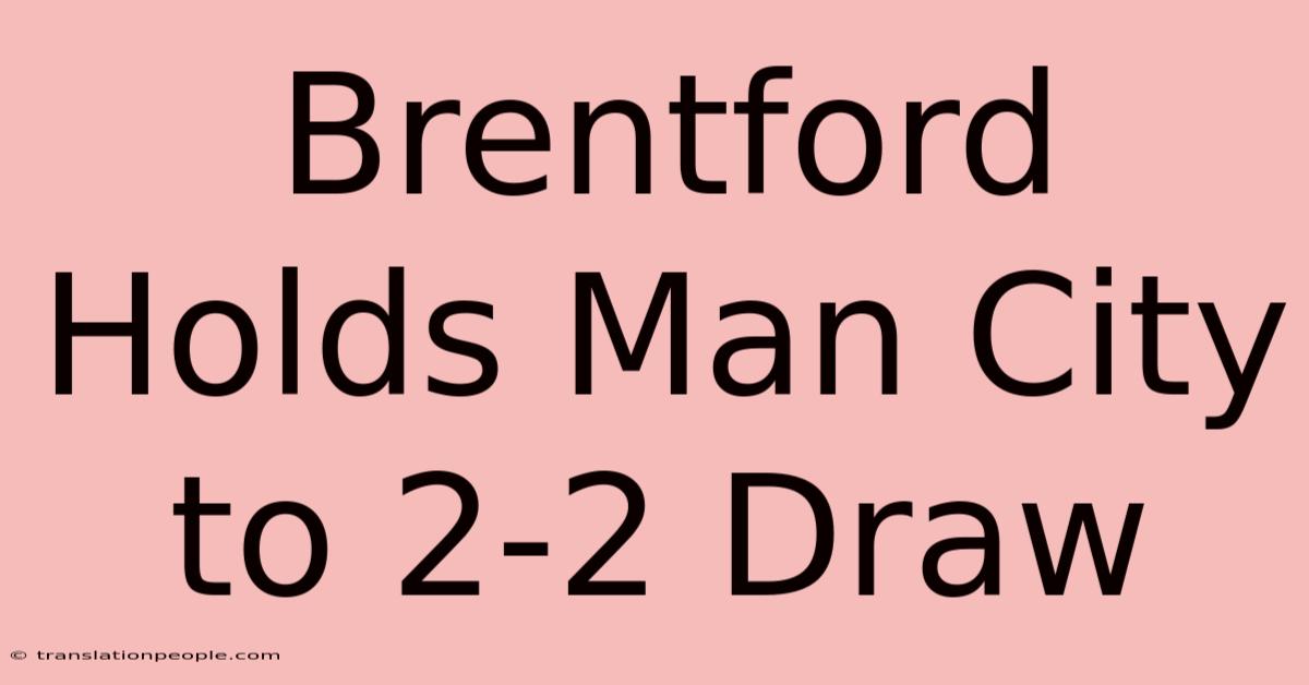 Brentford Holds Man City To 2-2 Draw