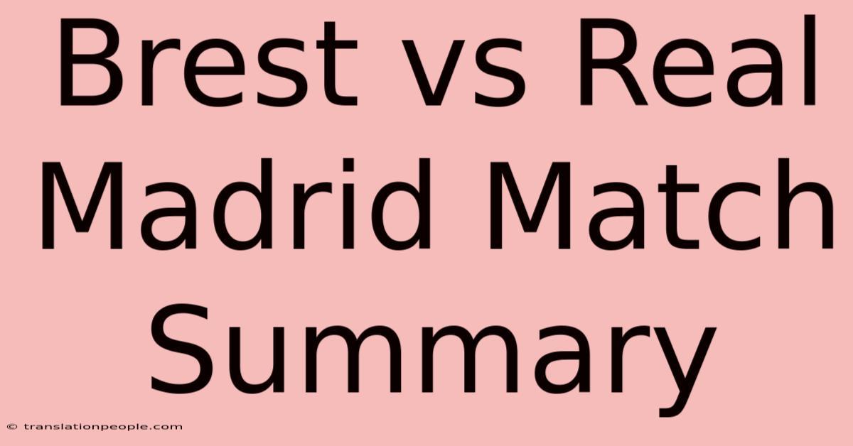 Brest Vs Real Madrid Match Summary