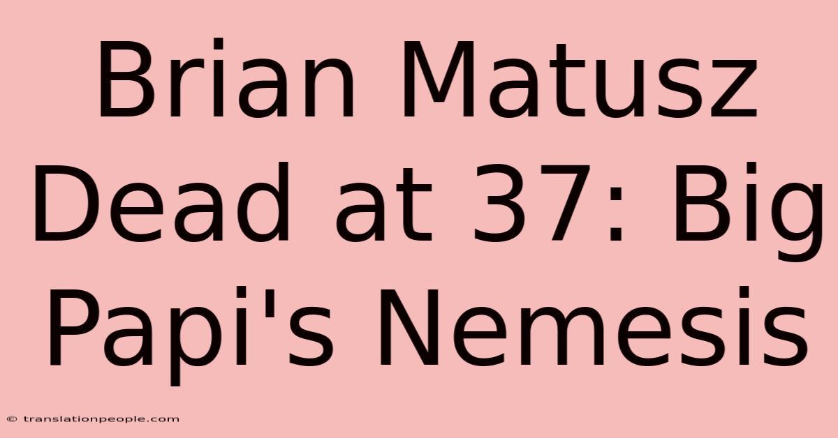 Brian Matusz Dead At 37: Big Papi's Nemesis