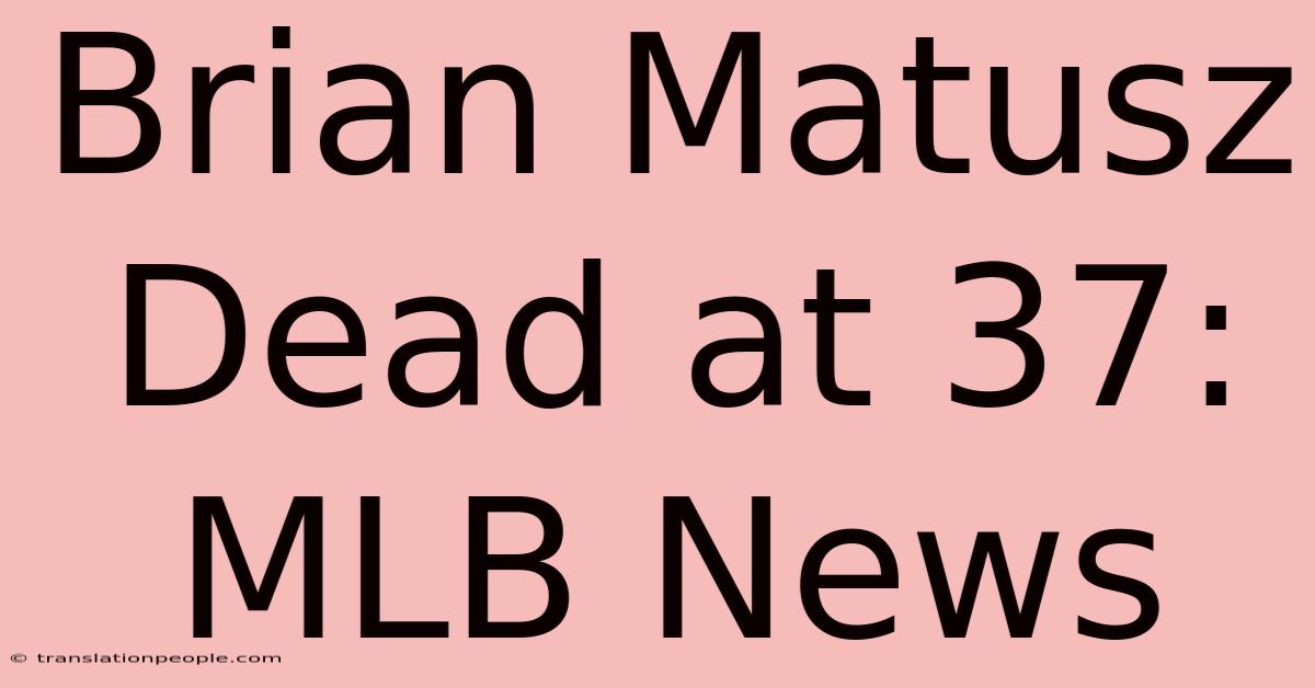 Brian Matusz Dead At 37: MLB News