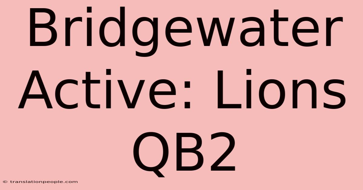 Bridgewater Active: Lions QB2