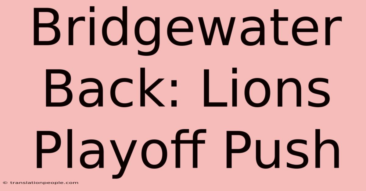 Bridgewater Back: Lions Playoff Push