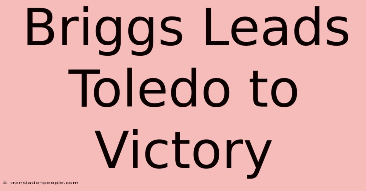 Briggs Leads Toledo To Victory