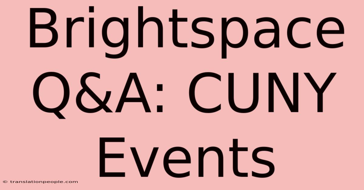 Brightspace Q&A: CUNY Events