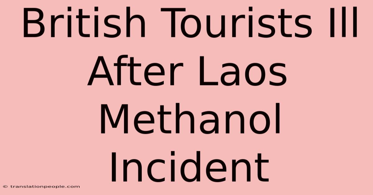 British Tourists Ill After Laos Methanol Incident