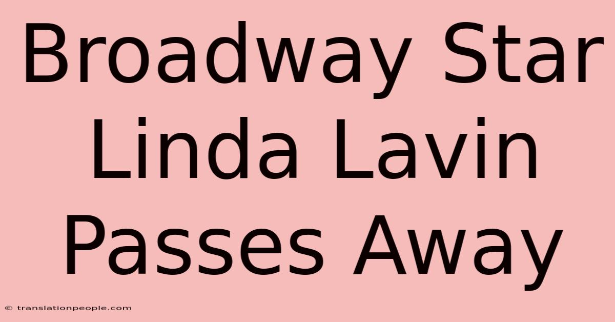 Broadway Star Linda Lavin Passes Away