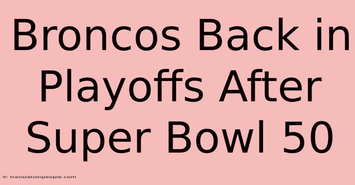 Broncos Back In Playoffs After Super Bowl 50