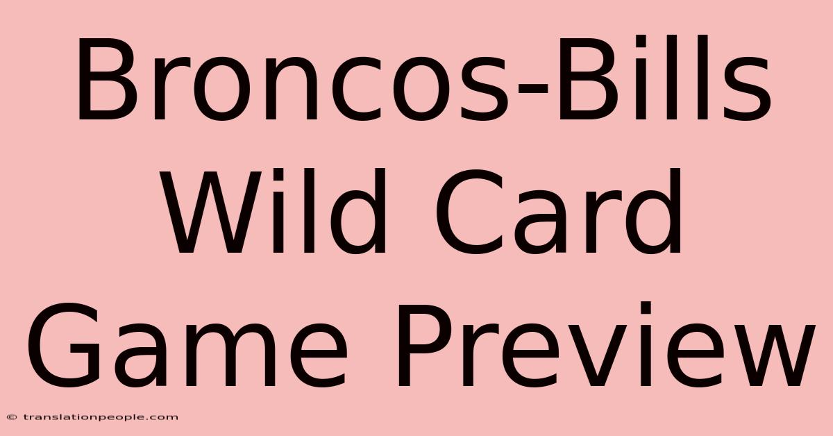 Broncos-Bills Wild Card Game Preview