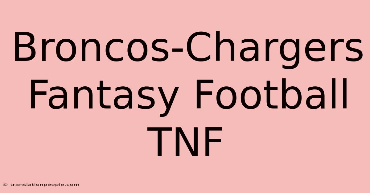 Broncos-Chargers Fantasy Football TNF