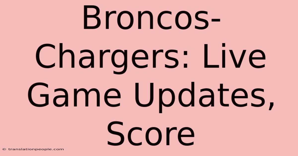 Broncos-Chargers: Live Game Updates, Score