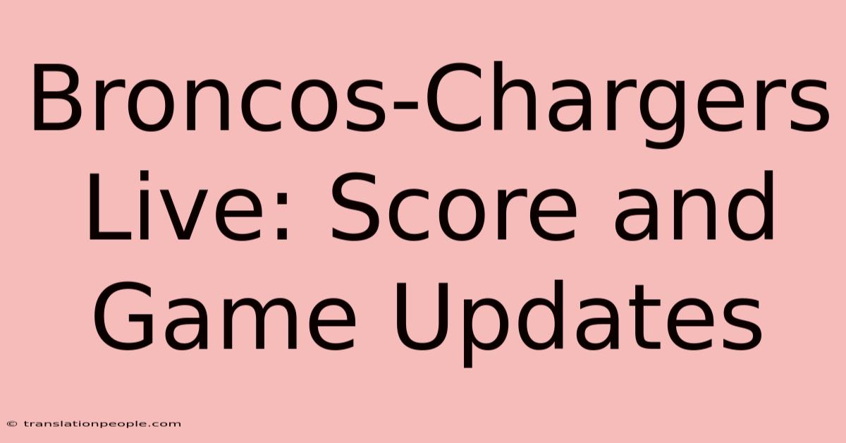 Broncos-Chargers Live: Score And Game Updates