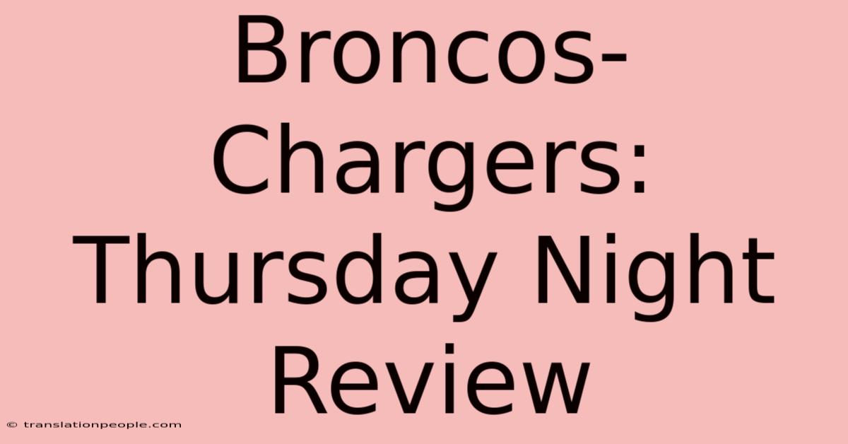 Broncos-Chargers: Thursday Night Review