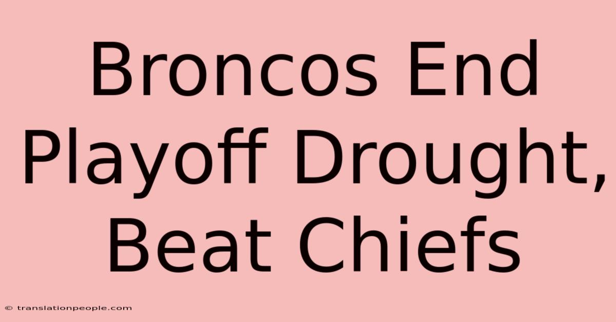 Broncos End Playoff Drought, Beat Chiefs