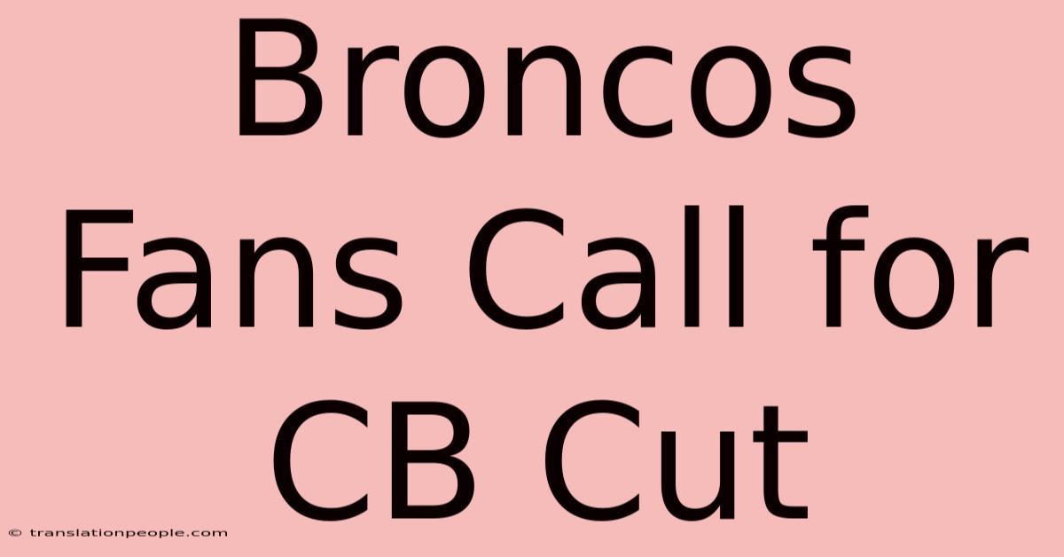 Broncos Fans Call For CB Cut