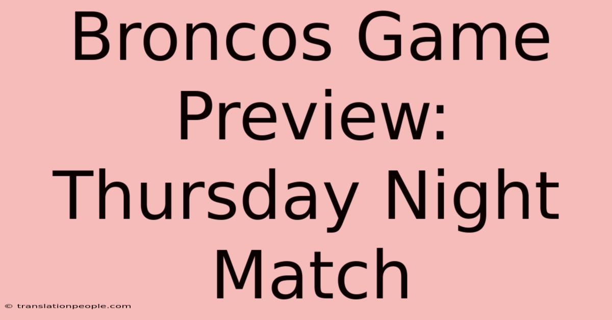 Broncos Game Preview: Thursday Night Match