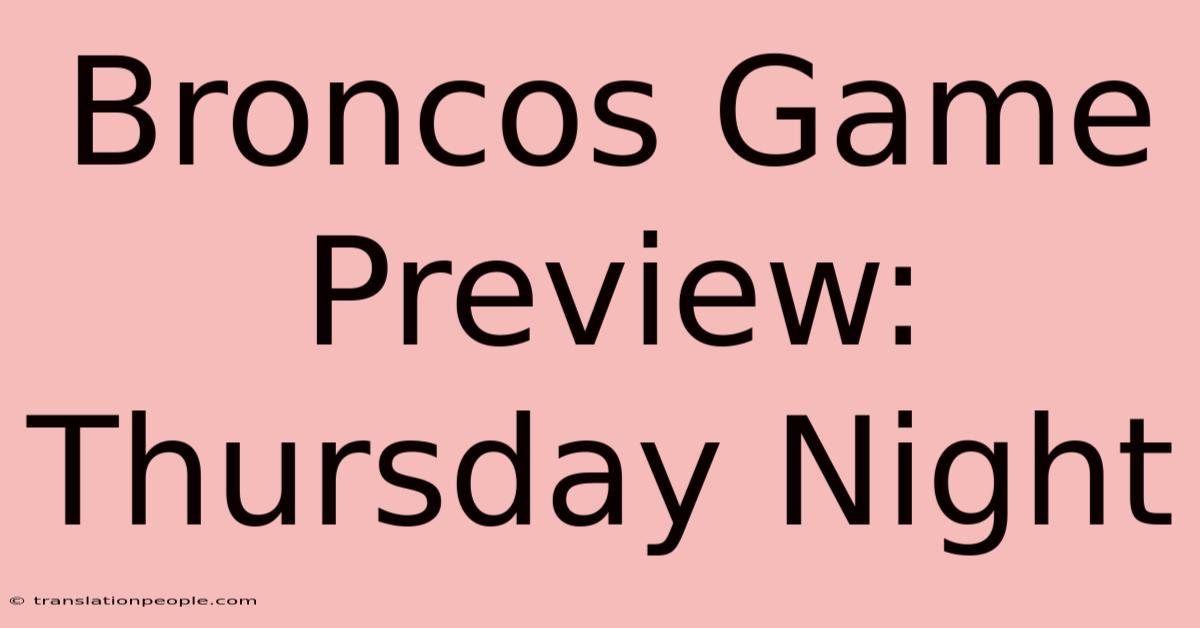 Broncos Game Preview: Thursday Night