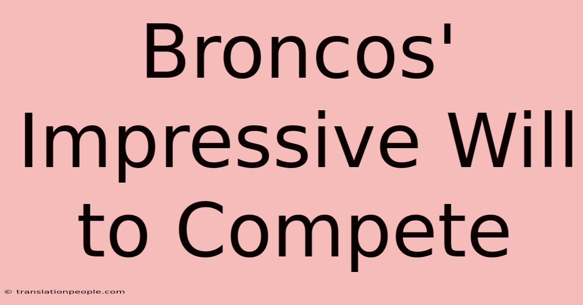 Broncos' Impressive Will To Compete