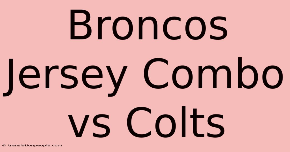 Broncos Jersey Combo Vs Colts