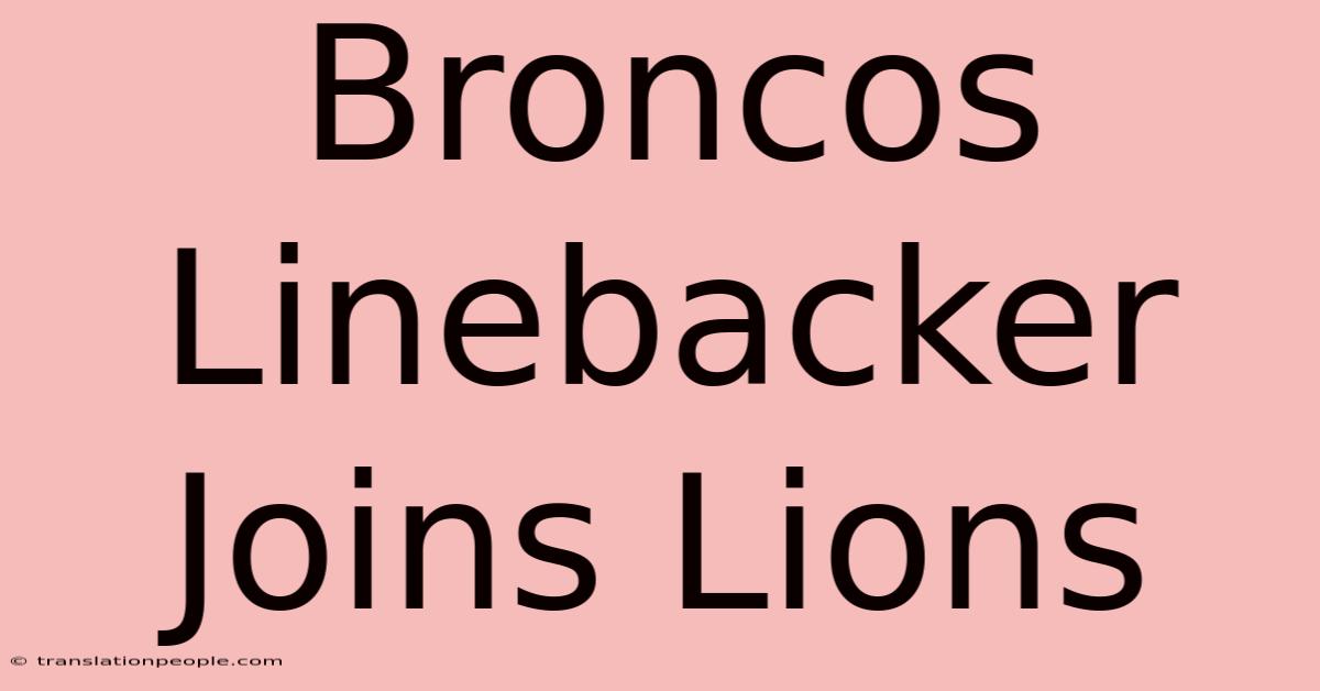 Broncos Linebacker Joins Lions