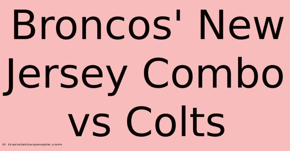 Broncos' New Jersey Combo Vs Colts