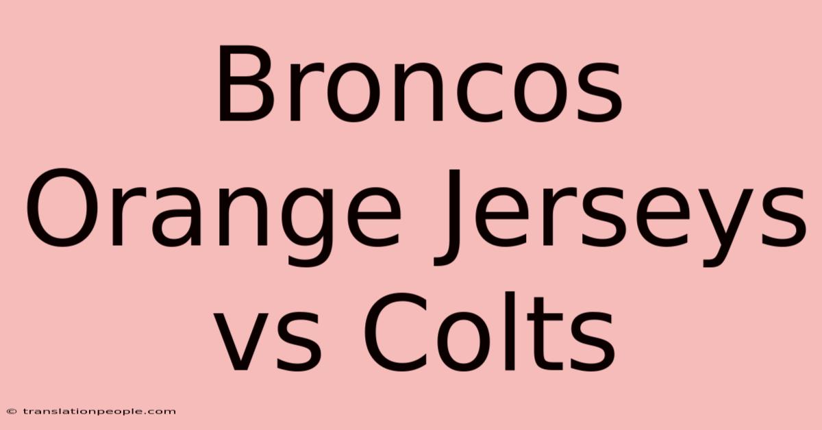 Broncos Orange Jerseys Vs Colts