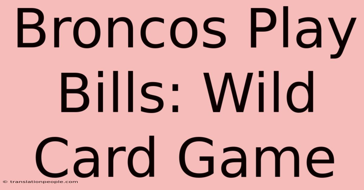 Broncos Play Bills: Wild Card Game