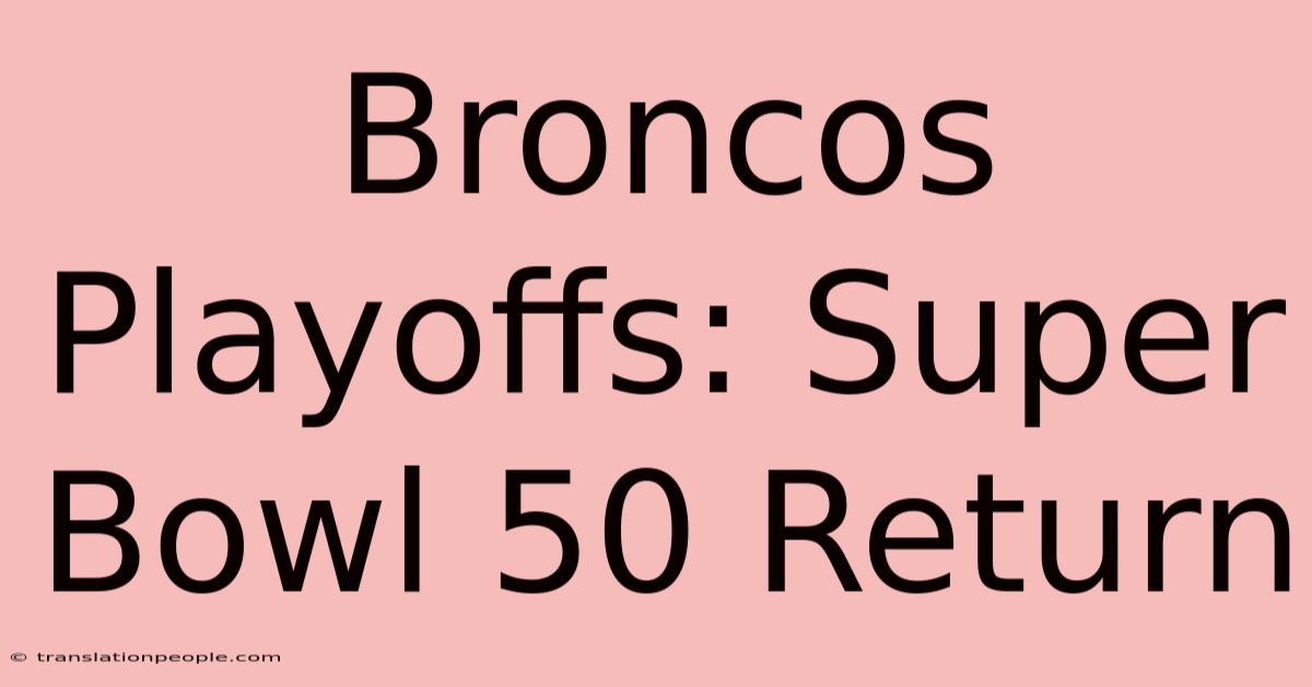 Broncos Playoffs: Super Bowl 50 Return