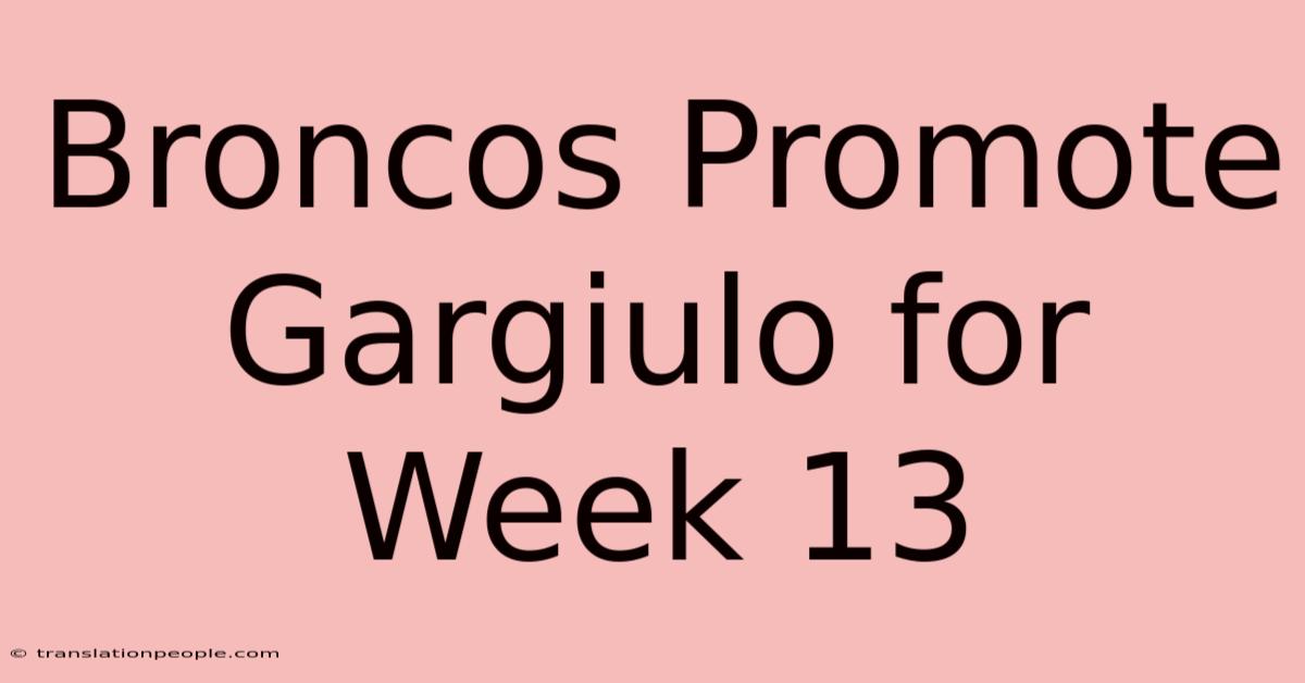 Broncos Promote Gargiulo For Week 13