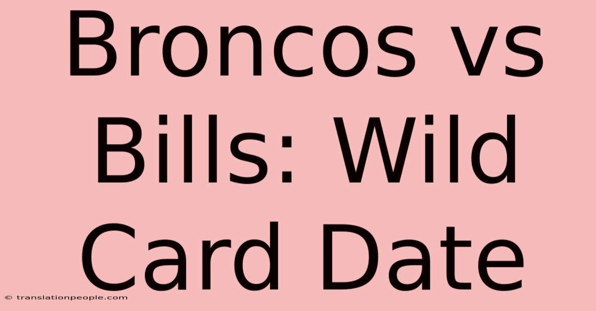 Broncos Vs Bills: Wild Card Date