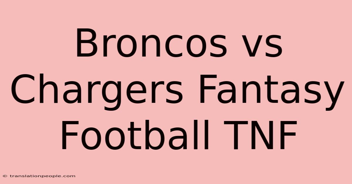 Broncos Vs Chargers Fantasy Football TNF