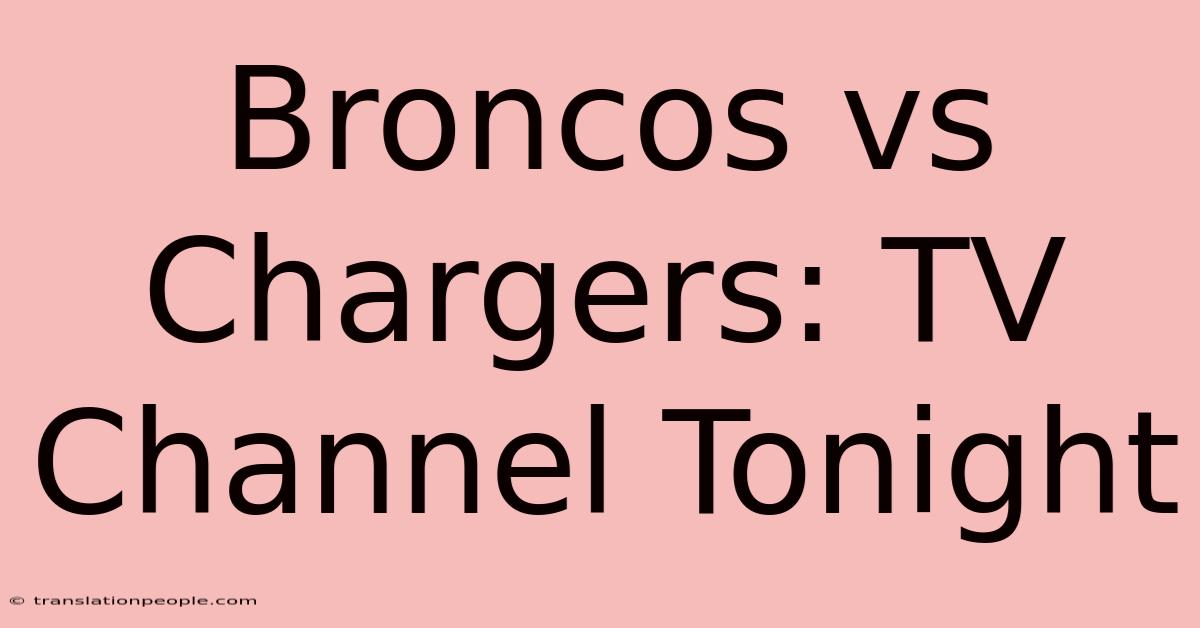 Broncos Vs Chargers: TV Channel Tonight