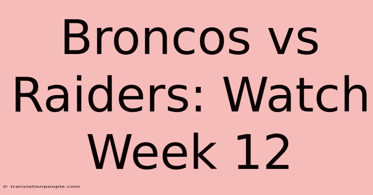 Broncos Vs Raiders: Watch Week 12