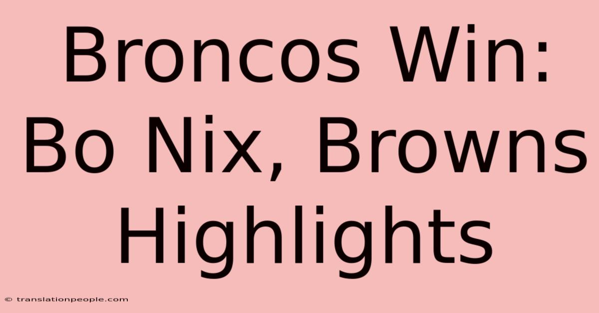 Broncos Win: Bo Nix, Browns Highlights