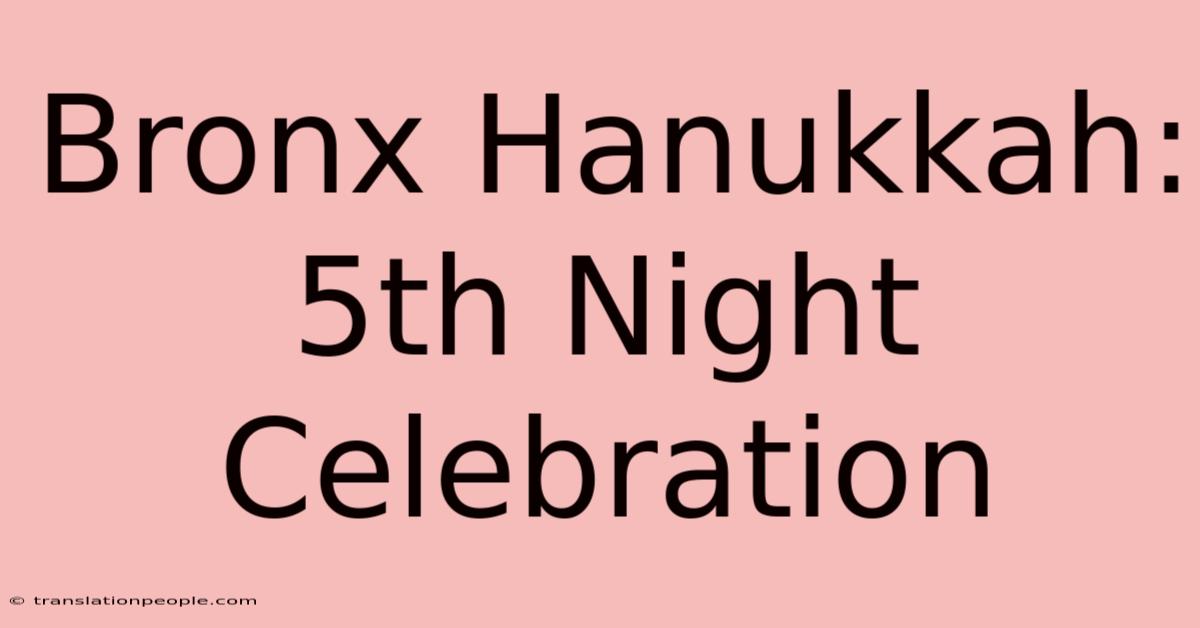 Bronx Hanukkah: 5th Night Celebration