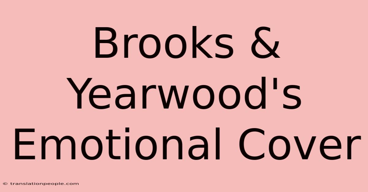 Brooks & Yearwood's Emotional Cover