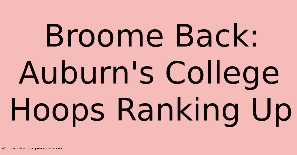 Broome Back: Auburn's College Hoops Ranking Up