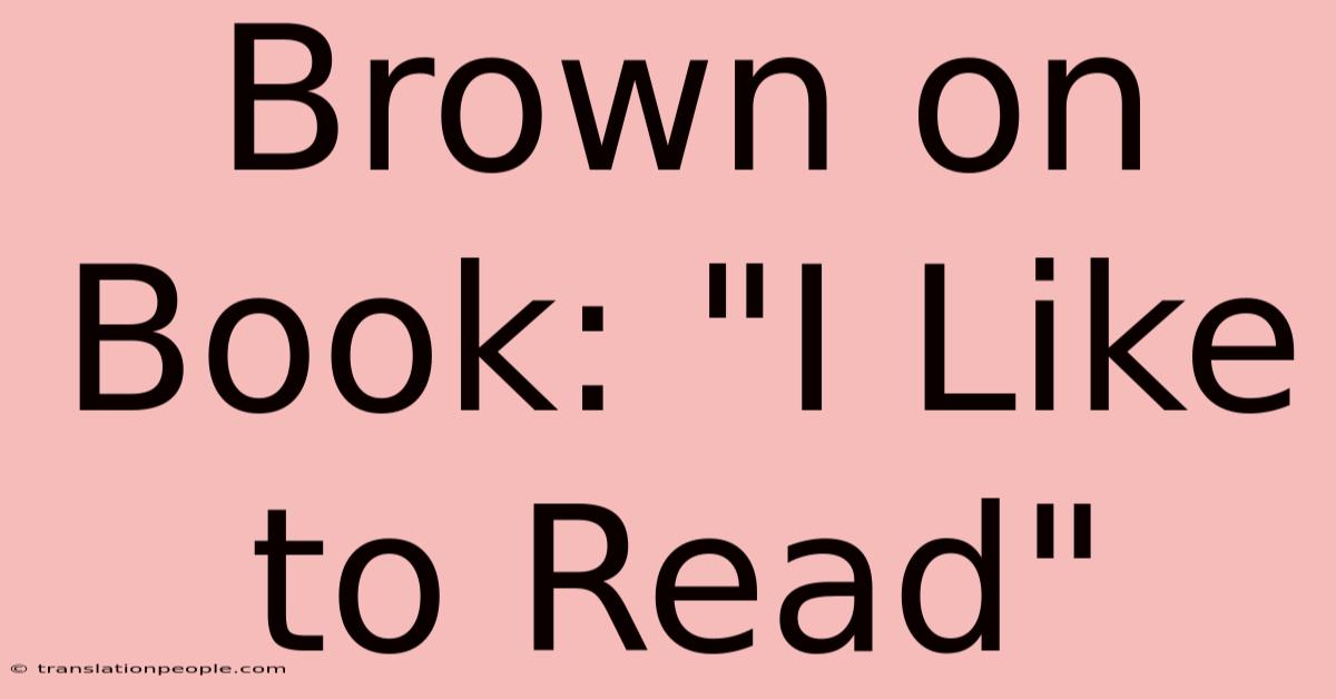 Brown On Book: 