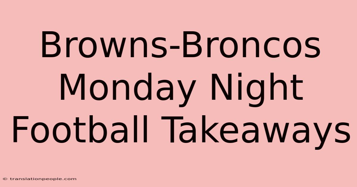 Browns-Broncos Monday Night Football Takeaways