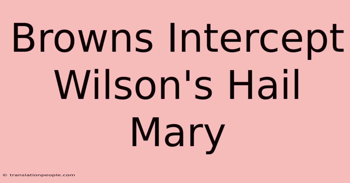 Browns Intercept Wilson's Hail Mary