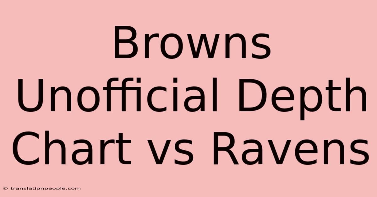 Browns Unofficial Depth Chart Vs Ravens