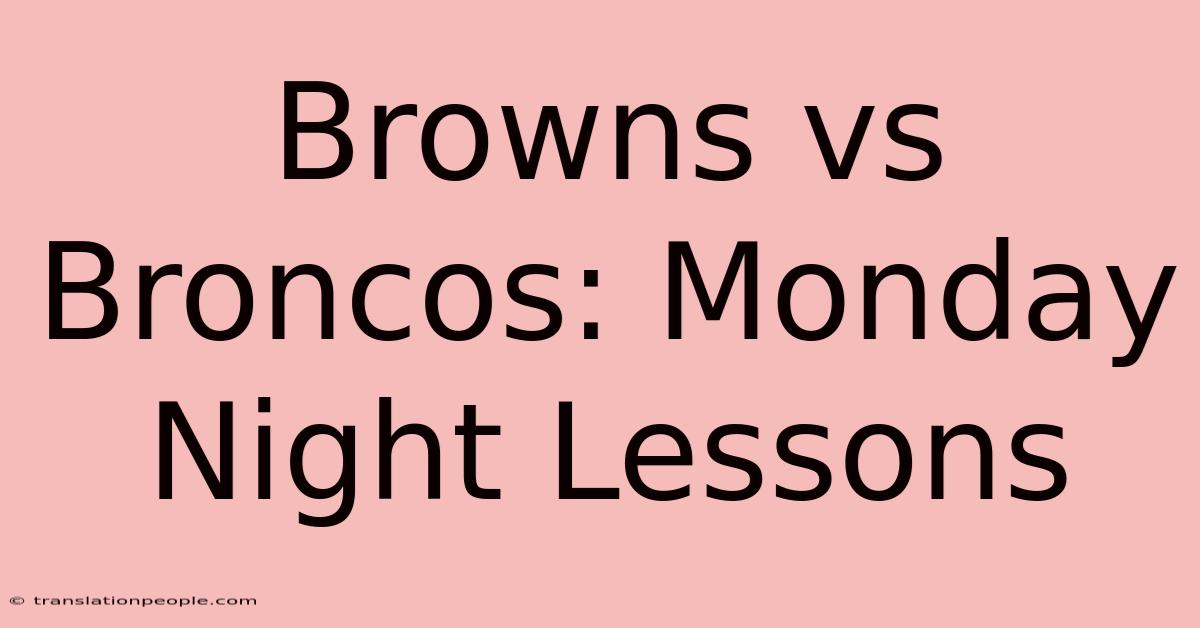 Browns Vs Broncos: Monday Night Lessons